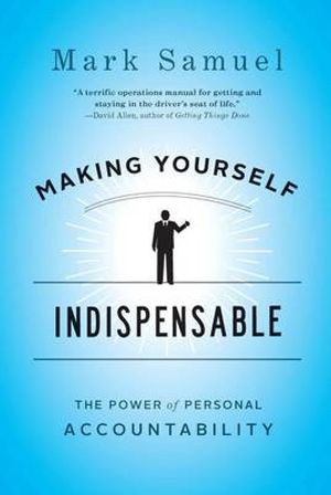 《Making Yourself Indispensable》笔记